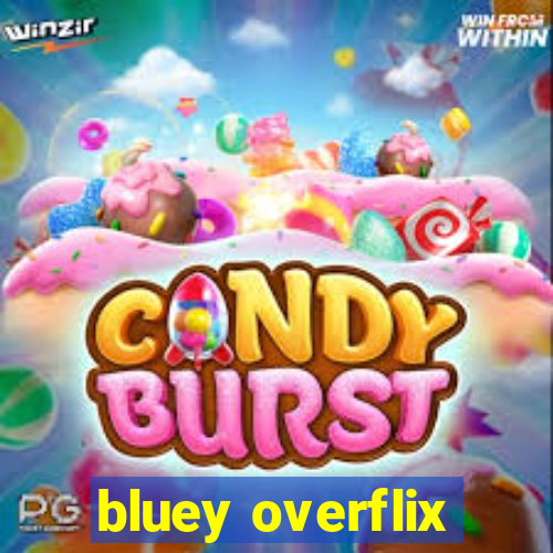 bluey overflix